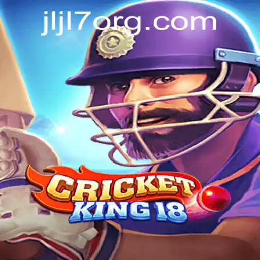 CricketKing18: Unveiling the Latest Evolution in Gaming with JLJL7
